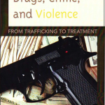Drugs, Crime and Violence From Trafficking to Treatment 