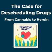 The Case for Descheduling Drugs: From Cannabis to Heroin